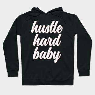 Hustle hard baby cute white typography Hoodie